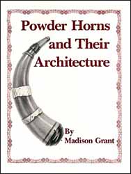 Powder Horns and Their Architecture,
by Madison Grant